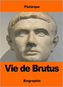 vie de brutus